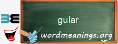 WordMeaning blackboard for gular